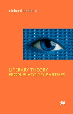 Literary Theory From Plato To Barthes: An Introductory History