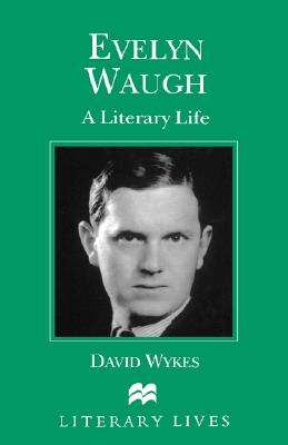 Evelyn Waugh: A Literary Life (Literary Lives)