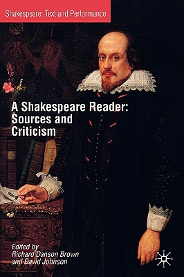 Image for A Shakespeare Reader: Sources and Criticism (Shakespeare : Text and Performance)
