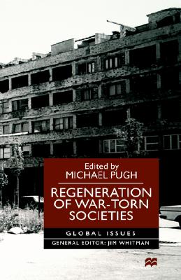 Regeneration of War-Torn Societies (Global Issues)