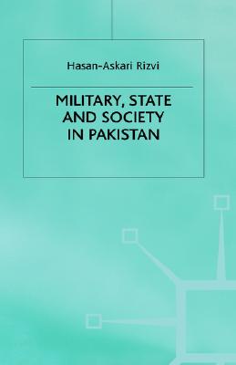 Military, State and Society in Pakistan