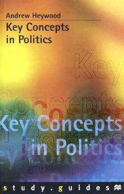 Key Concepts in Politics (Palgrave Key Concepts)