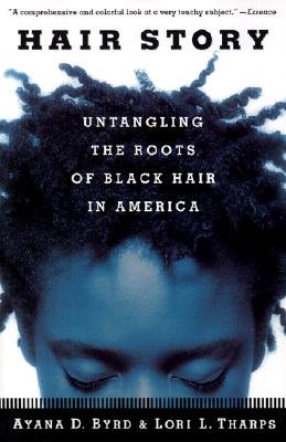 Hair Story: Untangling the Roots of Black Hair in America