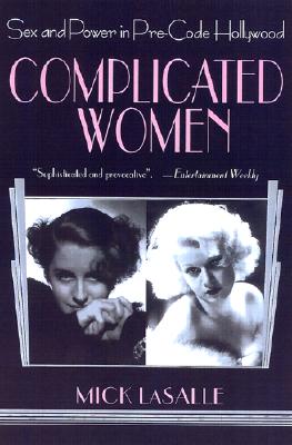 Complicated Women: Sex and Power in Pre-Code Hollywood
