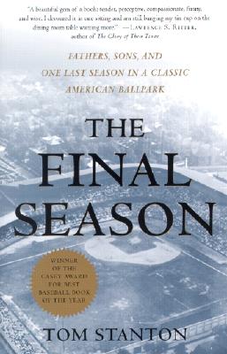 The Final Season: Fathers, Sons, and One Last Season in a Classic American Ballpark (Honoring a Detroit Legend)