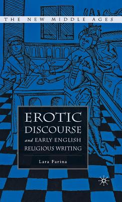 Image for Erotic Discourse and Early English Religious Writing (The New Middle Ages)