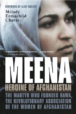 Image for Meena, Heroine of Afghanistan: The Martyr Who Founded RAWA, the Revolutionary Association of the Women of Afghanistan