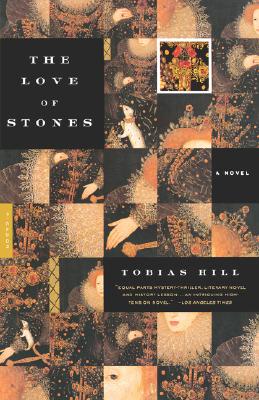 The Love of Stones: A Novel, Hill, Tobias The Love of Stones: A Novel, Hill, Tobias