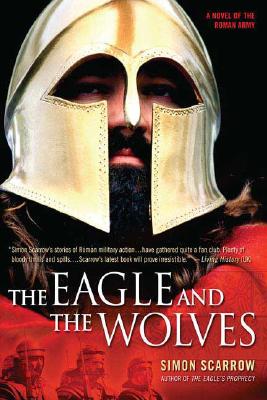 Eagle and the Wolves: A Novel of the Roman Army