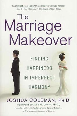 The Marriage Makeover: Finding Happiness in Imperfect Harmony