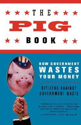 Pig Book: How Government Wastes Your Money