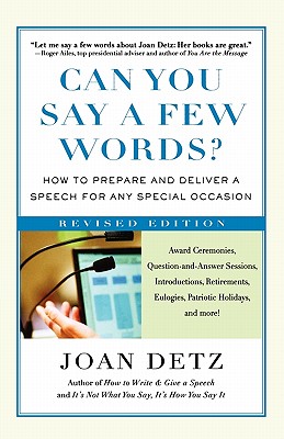 Can You Say a Few Words, Second Revised Edition: How to Prepare and Deliver a Speech for Any Special Occasion