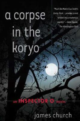 CORPSE IN THE KORYO: AN INSPECTOR O NOVEL