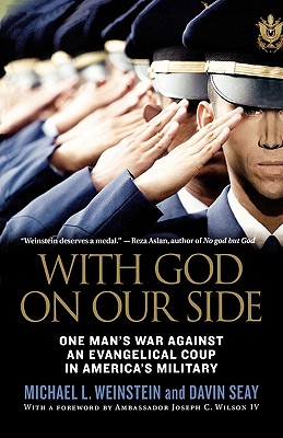 With God on Our Side: One Man's War Against an Evangelical Coup in America's Military