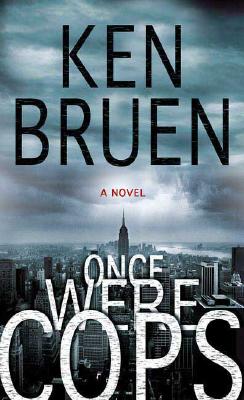 Once Were Cops: A Novel
