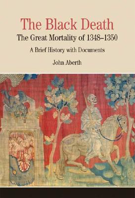 The Black Death The Great Mortality of 1348-1350: A Brief History with Documents Image for The Black Death The Great Mortality of 1348-1350: A Brief History with Documents