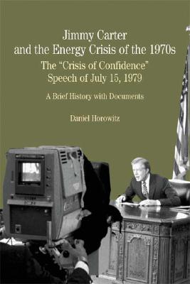 Jimmy Carter and the Energy Crisis of the 1970s: The Crisis of Confidence Speech of July 15, 1979