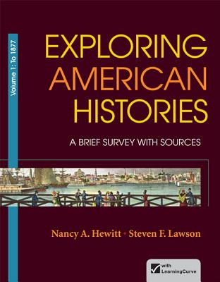 Exploring American Histories, Volume 1 A Brief Survey with Sources