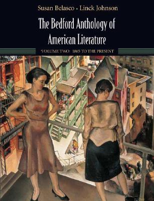 The Bedford Anthology of American Literature, Volume Two: 1865 to Present