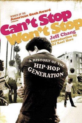 Image for Can't Stop Won't Stop: A History of the Hip-Hop Generation