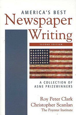 Image for America's Best Newspaper Writing: A Collection of ASNE Prizewinners