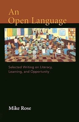 An Open Language: Selected Writing on Literacy, Learning, and Opportunity