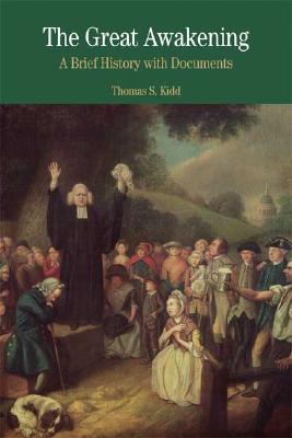 The Great Awakening: A Brief History with Documents (Bedford Series in History and Culture)