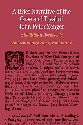 A Brief Narrative of the Case and Tryal of John Peter Zenger: with Related Documents (The Bedford Series in History and Culture)