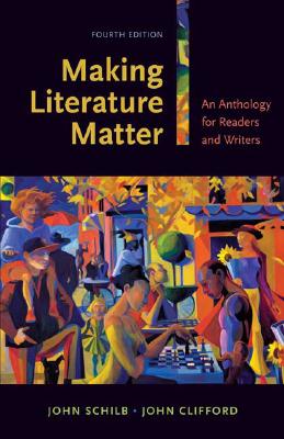 Making Literature Matter: An Anthology for Readers and Writers