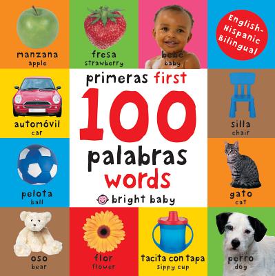 First 100 Words / Primera 100 palabras (Bilingual): Primeras 100 palabras - Spanish-English Bilingual (Spanish Edition)