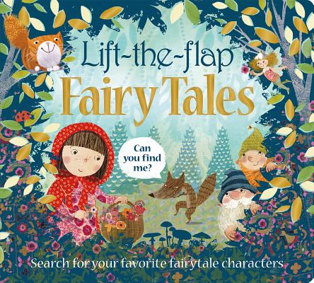 Lift the Flap: Fairy Tales: Search for your Favorite Fairytale characters (Can You Find Me)