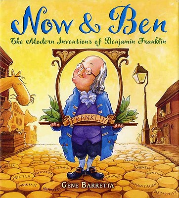 Image for Now & Ben: The Modern Inventions of Benjamin Franklin