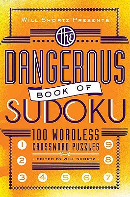 Will Shortz Presents The Dangerous Book of Sudoku