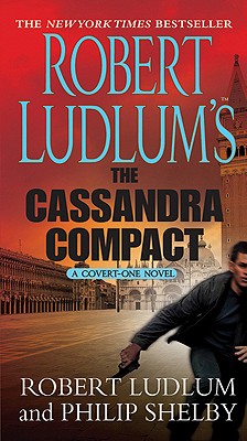 Robert Ludlum's The Cassandra Compact (Premium Edition): A Covert-One Novel