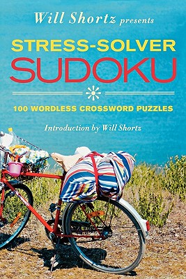Image for Will Shortz Presents Stress-Solver Sudoku: 100 Wordless Crossword Puzzles