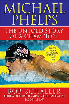 Michael Phelps: The Untold Story of a Champion