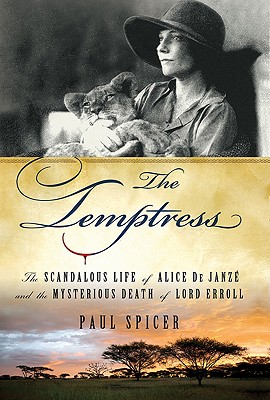 Temptress: The Scandalous Life of Alice de Janze and the Mysterious Death of Lord Erroll