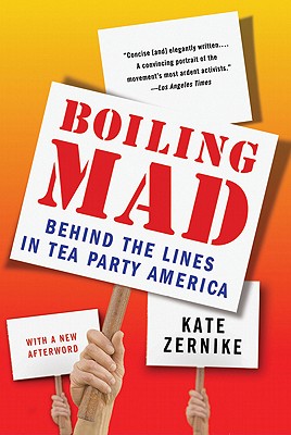 Boiling Mad: Behind the Lines in Tea Party America Image for Boiling Mad: Behind the Lines in Tea Party America