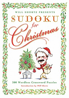 Will Shortz Presents Sudoku for Christmas: 300 Easy to Hard Puzzles Image for Will Shortz Presents Sudoku for Christmas: 300 Easy to Hard Puzzles