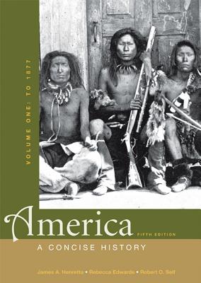 America: A Concise History, Volume One: To 1877