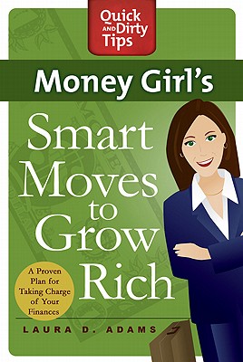 Image for Money Girl's Smart Moves to Grow Rich (Quick & Dirty Tips)