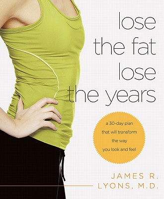 Image for Lose the Fat, Lose the Years Lose the Fat, Lose the Years