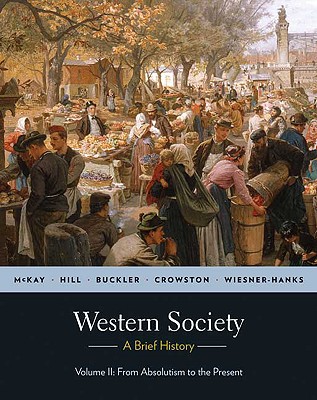 Image for Western Society: A Brief History, Volume 2: From Absolutism to Present Western Society: A Brief History, Volume 2: From Absolutism to Present