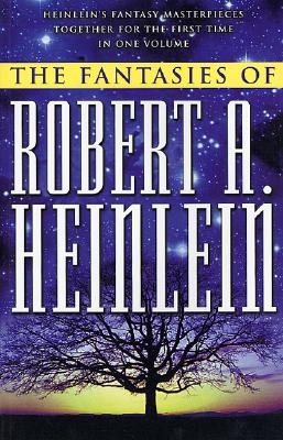 The Fantasies Of Robert A. Heinlein - Contains 