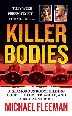 Image for Killer Bodies: A Glamorous Bodybuilding Couple, a Love Triangle, and a Brutal Murder (St. Martin's True Crime Library)