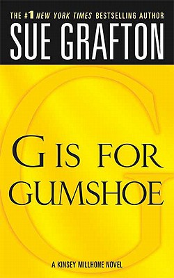 G is for Gumshoe (The Kinsey Millhone Alphabet Mysteries)