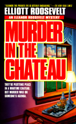 Murder In The Chateau (An Eleanor Roosevelt Mystery)