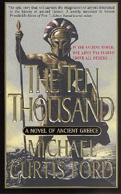 Image for The Ten Thousand: A Novel of Ancient Greece