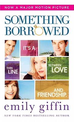 Something Borrowed (Movie Tie-In Edition)