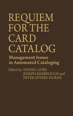 Image for Requiem for the Card Catalog: Management Issues for Automated Cataloging Requiem for the Card Catalog: Management Issues for Automated Cataloging